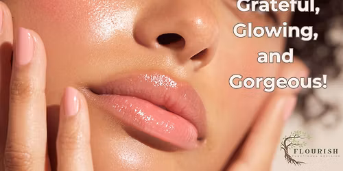 Grateful, Glowing, and Gorgeous!