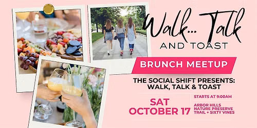 The Social Shift Presents: Walk, Talk & Toast-First We Walk, Then We Brunch