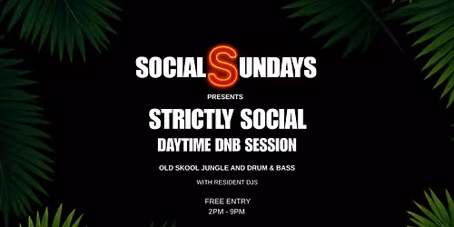 Social Sundays Present - Strictly Social