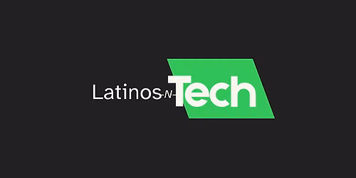 Latinos-N-Tech Networking Event