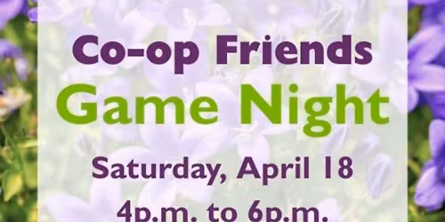 4\/18, Co-Op Friends Game Night 