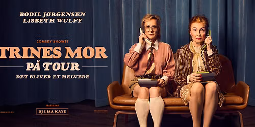 Comedyshowet Trines Mor - Bodil J\u00f8rgensen & Lisbeth Wulff