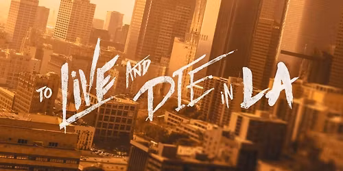 To Live and Die in L.A.