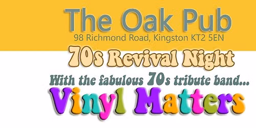 Vinyl Matters 70s Revival Night - The Oak Kingston
