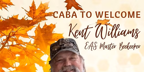 An Evening with Kent Williams, EAS Master Beekeeper