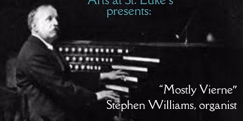 "Mostly Vierne" Stephen Williams, organist