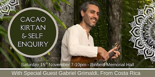 Cacao, Kirtan & Self Enquiry With Gabriel Grimaldi