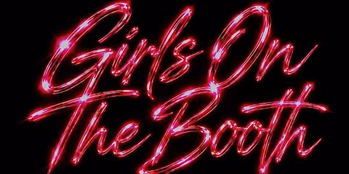 GIRLS ON THE BOOTH