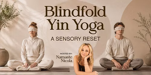 Blindfold Yin Yoga: a Sensory Reset