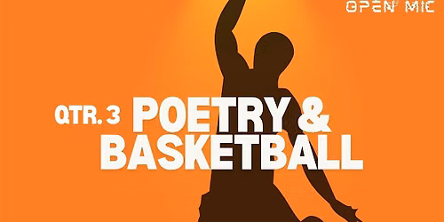 RA OPEN MIC's "Poetry & Basketball"
