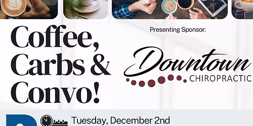 Coffee, Carbs & Convo- Sponsored by Downtown Chiropractic