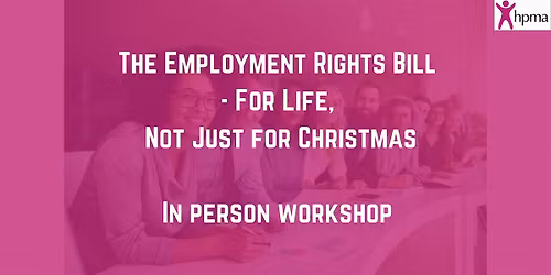 In Person The Employment Rights Bill - For Life, Not Just for Christmas