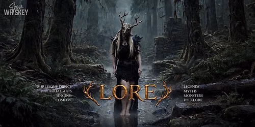 Sugar & Whiskey Presents: LORE- Burlesque Dance Show Experience