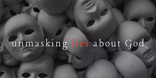 Unmasking Lies about God