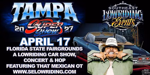 Tampa Supershow- a lowriding car show , hop & concert withThat Mexican OT