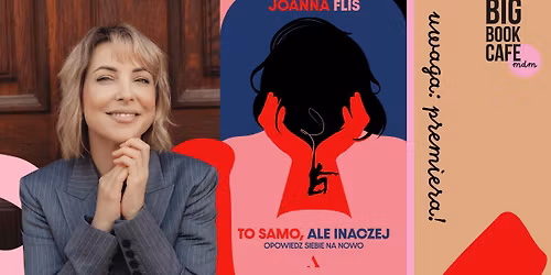 Uwaga: premiera! TO SAMO, ALE INACZEJ. OPOWIEDZ SIEBIE NA NOWO I Joanna Flis i nowa ksi\u0105\u017cka! 