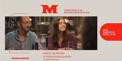 \ud83c\udf77 \u201eDOBRZE SI\u0118 K\u0141AMIE W MI\u0141YM TOWARZYSTWIE\u201d | 10-lecie premiery | Kino Muran\u00f3w