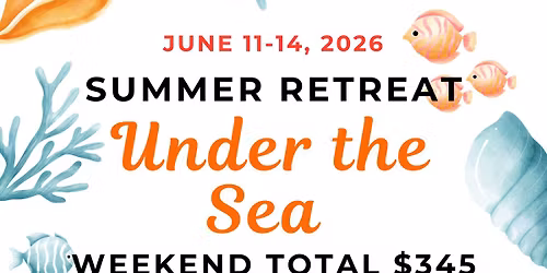 Under the Sea Summer Retreat 2026