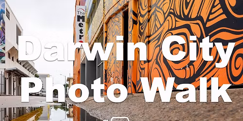 Darwin City Photo Walk