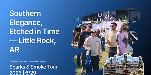 xTool MakerFest Tour\u2014SmokeFest Little Rock 