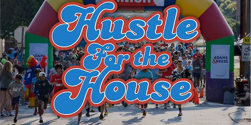 2026 Hustle for the House 5K and Kathy Dungan 1 Mile Fun-Run