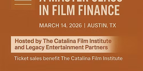 A Master Class in Film Finance \u2013 March 14, 2026 | Austin, TX