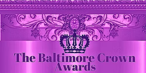 2025 Baltimore Crown Awards: Celebrating 19 Years of The Baltimore Scene