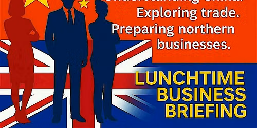 China Business Briefing - 2hr lunch time event