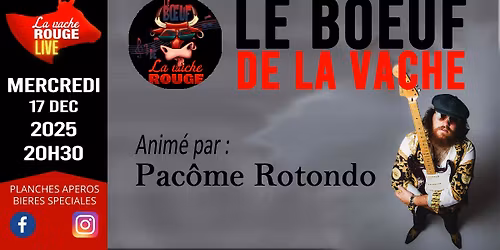 LE B\u0152UF DE LA VACHE - DEC-2025 : Pac\u00f4me Rotondo