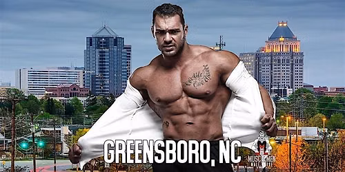 Muscle Men Male Strippers Revue Show & Male Strip Club Shows Greensboro NC 8pm-10pm