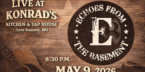 Echoes From The Basement @ Konrad's Kitchen & Tap House!