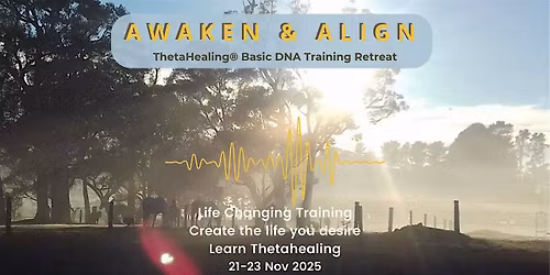 Awaken & Align : ThetaHealing\u00ae Basic DNA Training Retreat