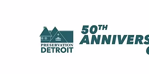 Preservation Detroit's 50th Anniversary Gala