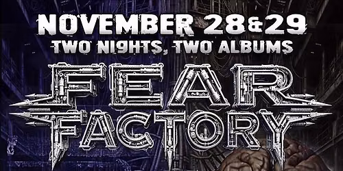 Fear Factory Performing Obsolete in its entirety Darkest Hour, Pathology, Brotality
