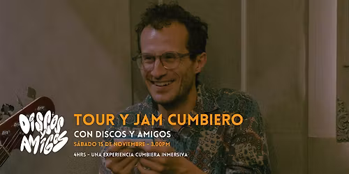 Tour y Jam Cumbiero con Discos y Amigos