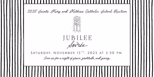 Jubilee Soir\u00e9e - 2025 Saints Mary and Mathias Catholic School Auction