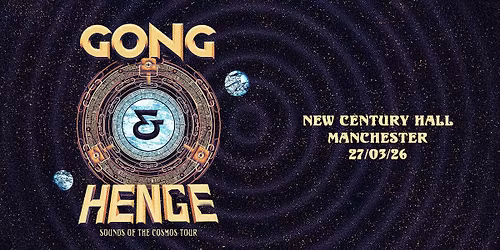 HENGE & GONG: Sounds of the Cosmos Tour