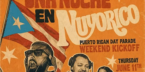 Una Noche En Nuyorico: Puerto Rican Day Parade Weekend Kickoff