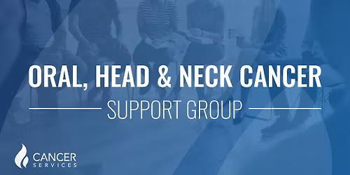 Oral, Head & Neck Cancer Support Group