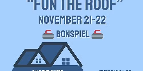 \u201cFun the Roof!\u201d Club Bonspiel