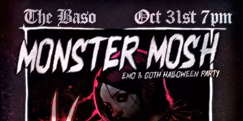 MONSTER MOSH Halloween Party w\/ Second Idol \/\/ Winter In Estonia \/\/ Sprawler \/\/ domesticated incels