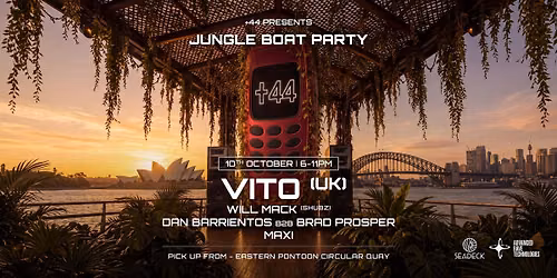 +44 - JUNGLE BOAT PARTY - VITO (UK) - SEADECK - SUNSET CRUISE