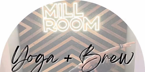 Yoga + Brew @The Mill Room - East Forty Brewing Special Event