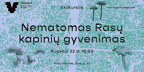 Ekskursija | Nematomas Ras\u0173 kapini\u0173 gyvenimas