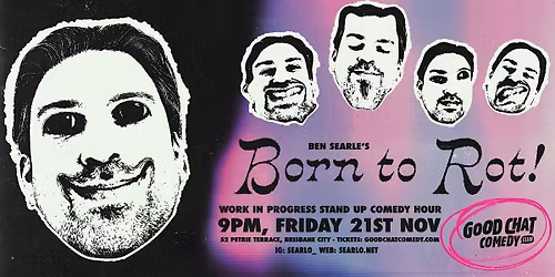 Ben Searle | Born To Rot (Work In Progress)