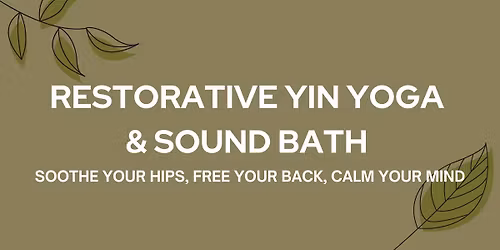 Restorative Yin Yoga and Sound Bath