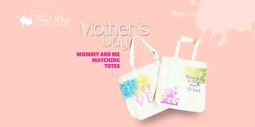 Mother's Day Mommy & Me Matching Totes Workshop in Toronto