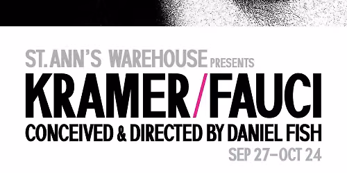 Kramer\/Fauci at St Anns Warehouse