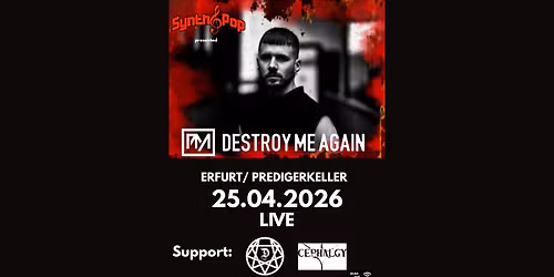  Synthiepop Party pr\u00e4sentiert:\nDESTROY ME AGAIN \u2013 LIVE