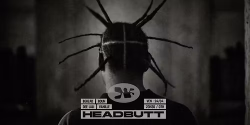 Headbutt w\/ Vanille \u2022 Behzad \u2022 Dee Lali \u2022 Bouh - Macadam